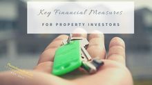 Key Financial Measures for property investors